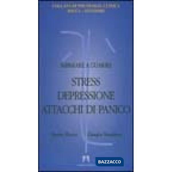 Imparare a guarire stress, depressione, attacchi di panico