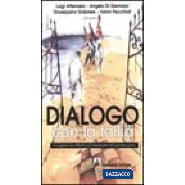 Dialogo con la follia. Un approccio collettivo al trattamento del paziente grave