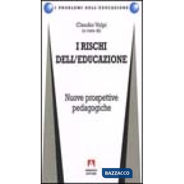 Rischi dell'educazione. Nuove prospettive pedagogiche (I)