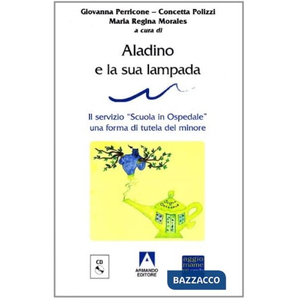 Aladino e la sua lampada. Il servizio «Scuola in ospedale». Con CD-ROM