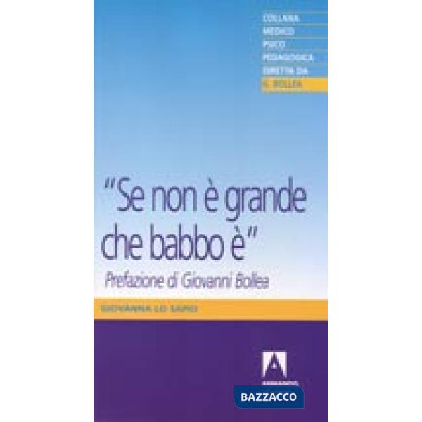 Se non è grande che babbo è
