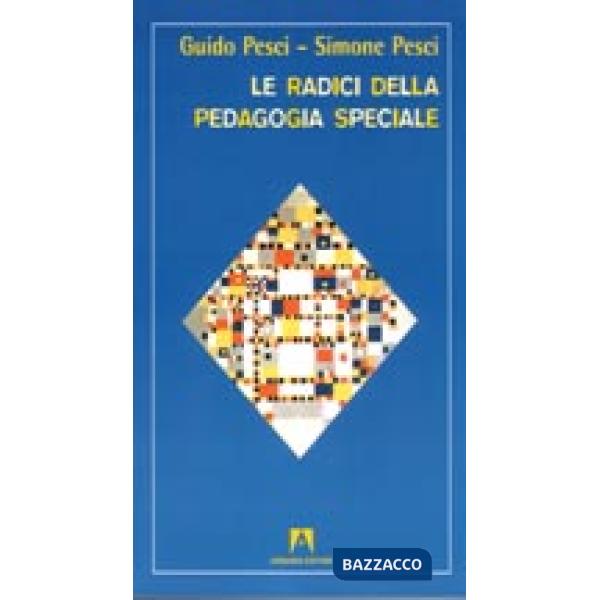 Radici della pedagogia speciale (Le)