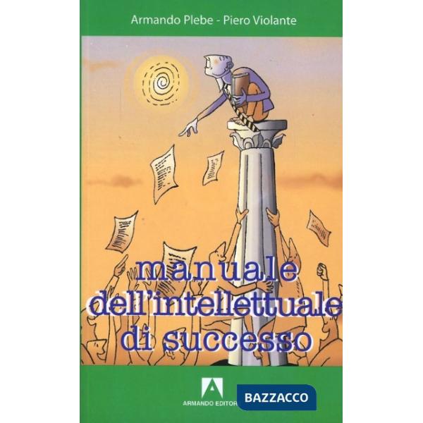 Manuale dell'intellettuale di successo