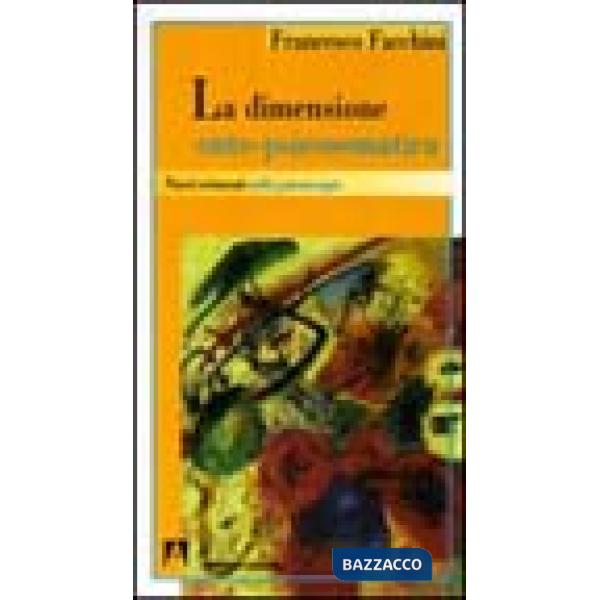 Dimensione onto-psicosomatica. Nuovi orizzonti nella psicoterapia (La)
