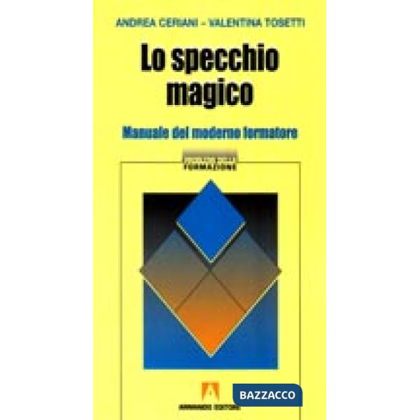 Specchio magico. Manuale del moderno formatore (Lo)