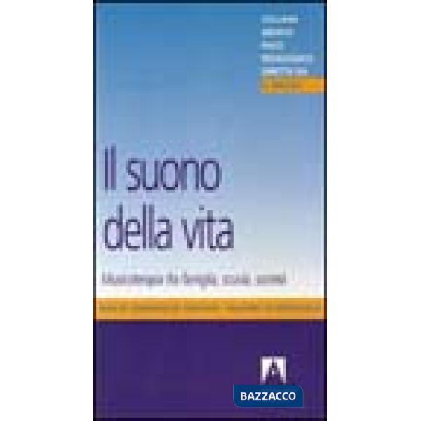 Suono della vita. Musicoterapia tra famiglia, scuola, società (Il)
