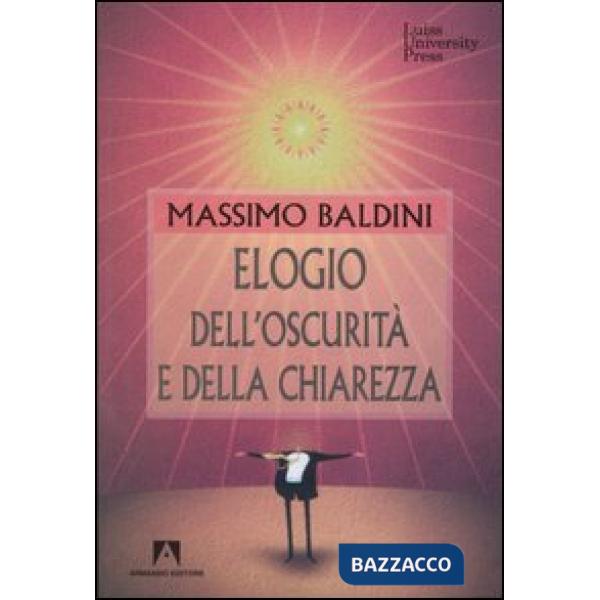 Elogio dell'oscurità e della chiarezza