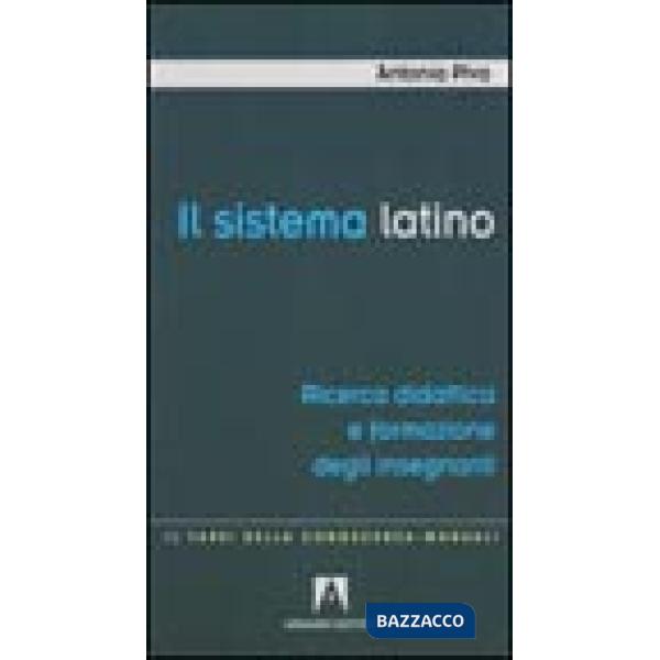 Sistema latino. Ricerca didattica e formazione degli insegnanti (Il)