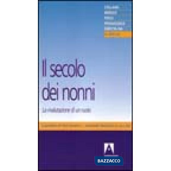 Secolo dei nonni. La rivalutazione di un ruolo (Il)