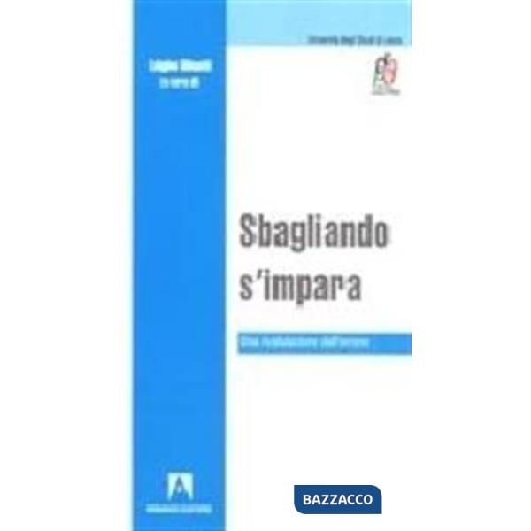 Sbagliando s'impara. Una rivalutazione dell'errore