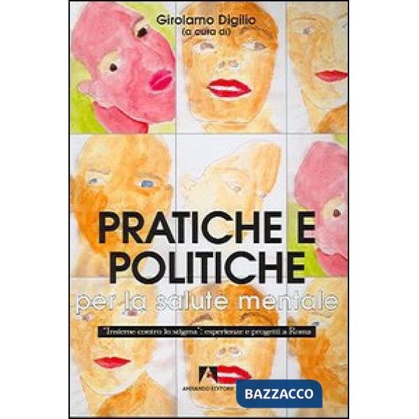 Pratiche e politiche per la salute mentale. «Insieme contro lo stigma»: esperienze e progetti a Roma