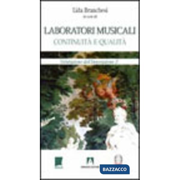 Laboratori musicali nel sistema scolastico. Vol. 2: Continuità e qualità