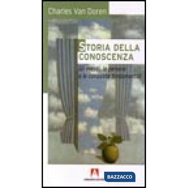 Storia della conoscenza. Gli eventi, le persone e le conquiste fondamentali