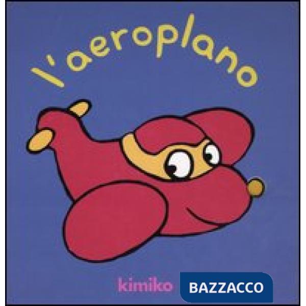 Aeroplano. Ediz. illustrata (L')
