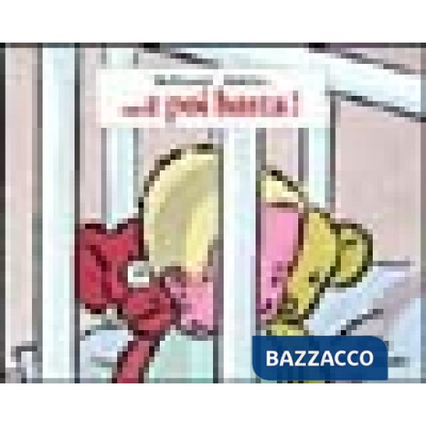 E poi basta. Ediz. illustrata