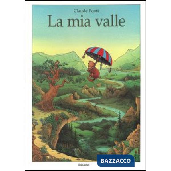 Mia valle. Ediz. a colori (La)