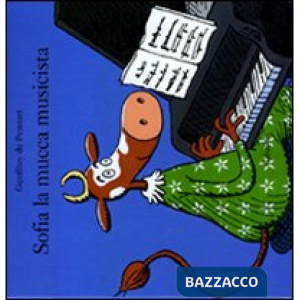 Sofia la mucca musicista. Ediz. illustrata