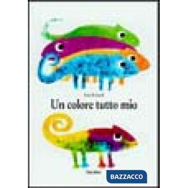 Colore tutto mio. Ediz. illustrata (Un)