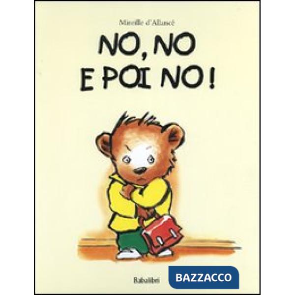No, no e poi no! Ediz. a colori