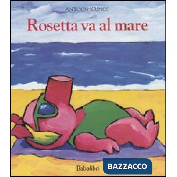 Rosetta va al mare. Ediz. illustrata