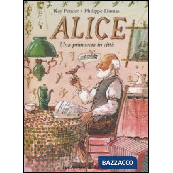 Alice. Una primavera in città. Ediz. illustrata