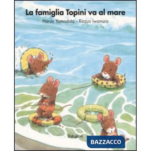 Famiglia Topini va al mare. Ediz. a colori (La)