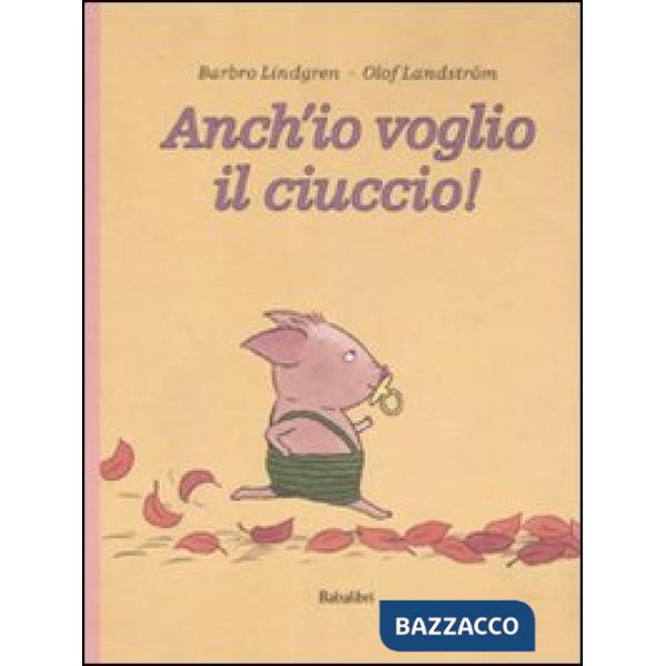 Anch'io voglio il ciuccio!