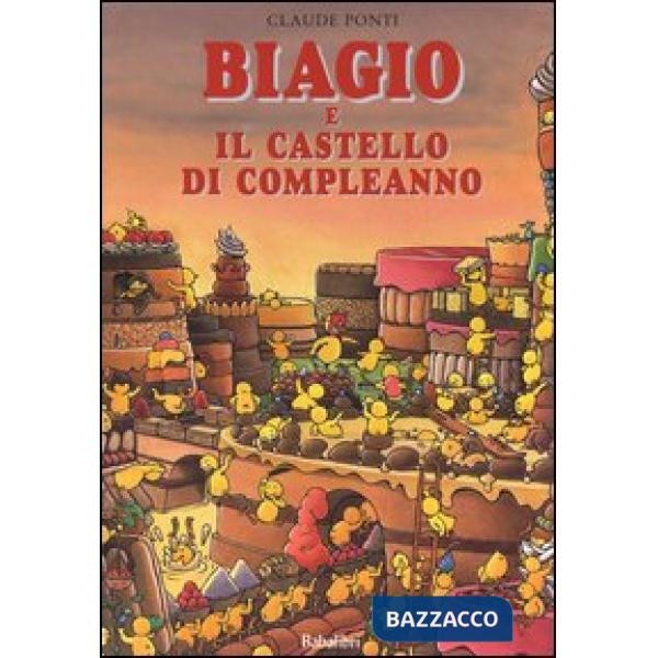 Biagio e il castello di compleanno. Ediz. illustrata