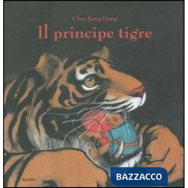 Principe tigre. Ediz. illustrata (Il)
