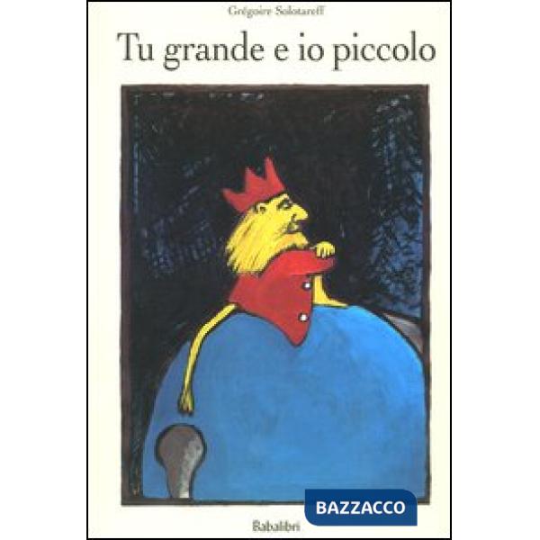 Tu grande e io piccolo