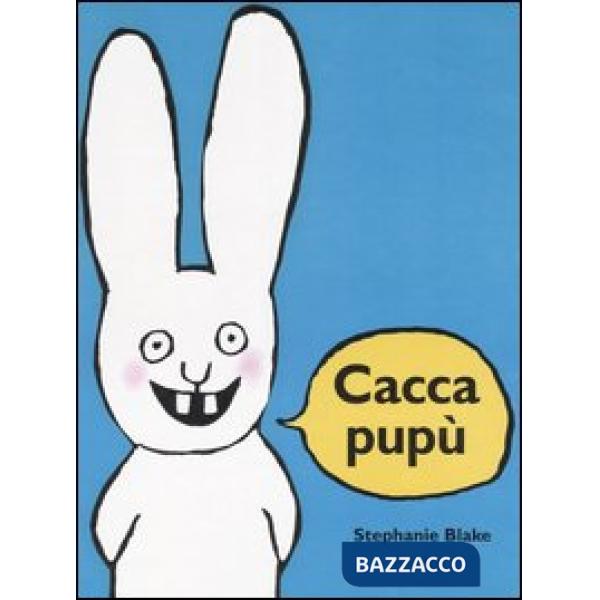 Caccapupù. Ediz. illustrata