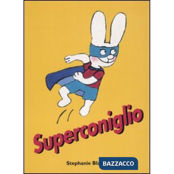Superconiglio. Ediz. illustrata