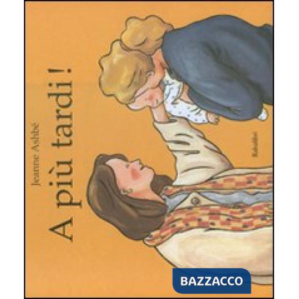 A più tardi! Ediz. illustrata