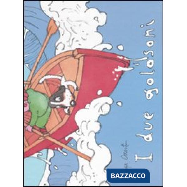 Due golosoni. Ediz. illustrata (I)