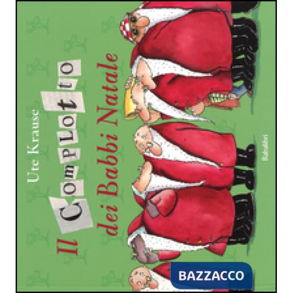 Complotto dei Babbi Natali. Ediz. a colori (Il)