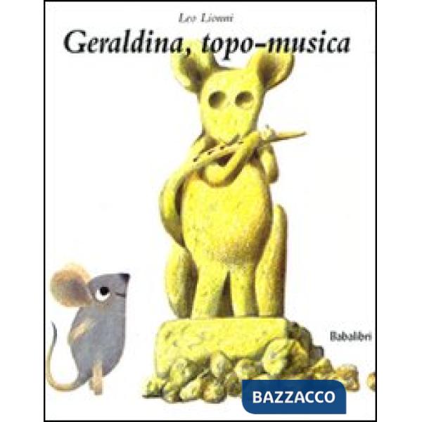 Geraldina, topo-musica. Ediz. illustrata