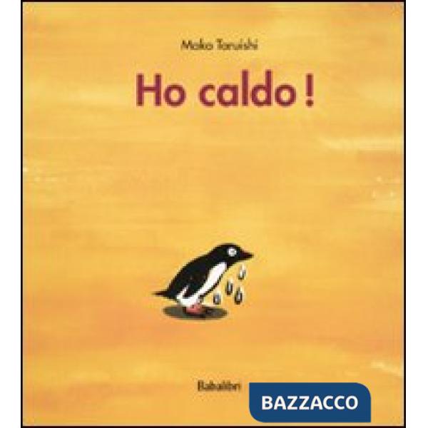 Ho caldo! Ediz. a colori