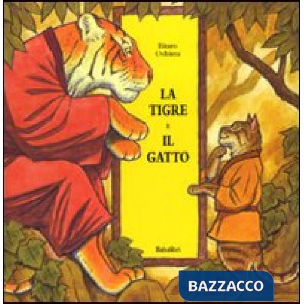 Tigre e il gatto. Ediz. illustrata (La)