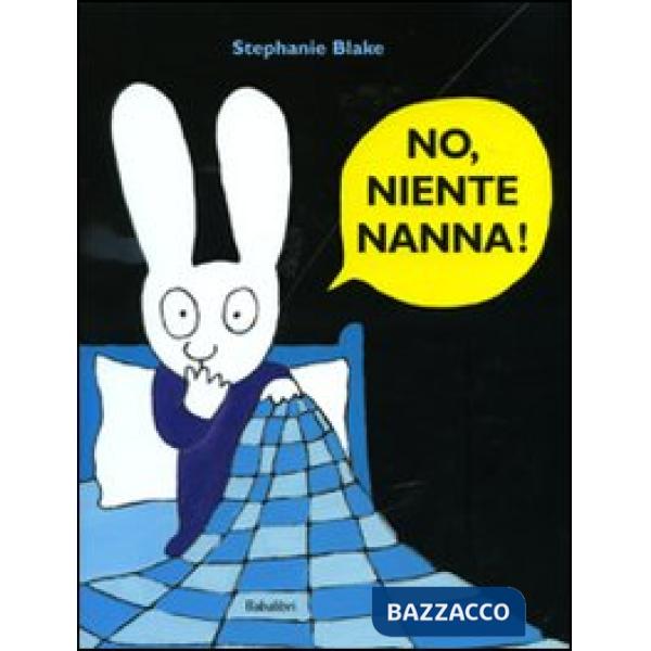 No, niente nanna! Ediz. illustrata