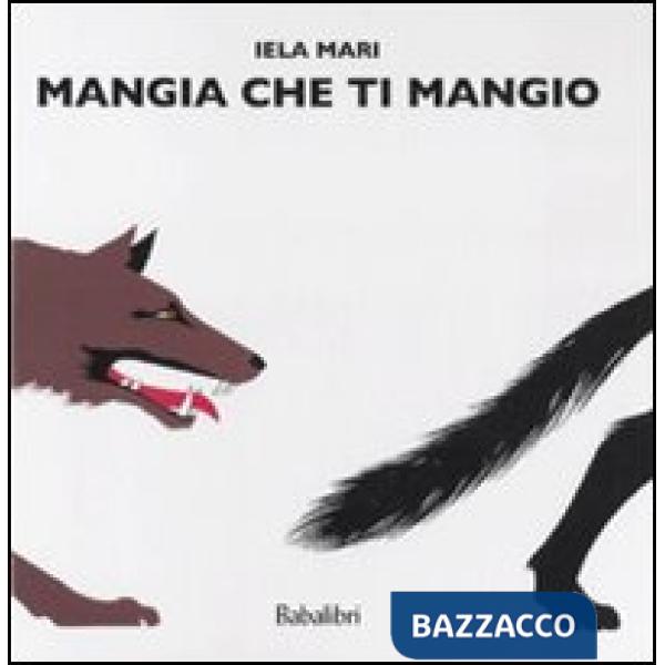 Mangia che ti mangio. Ediz. illustrata