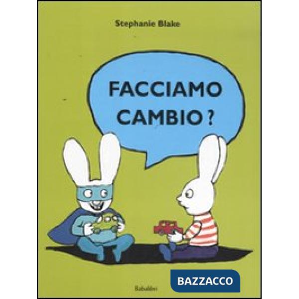 Facciamo cambio? Ediz. illustrata