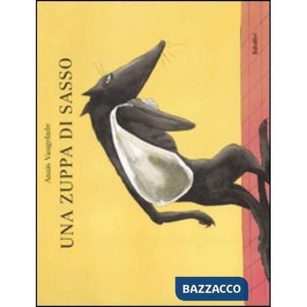 Zuppa di sasso. Ediz. illustrata (Una)