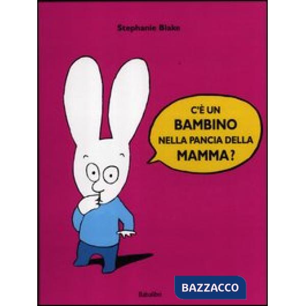 C'è un bambino nella pancia della mamma? Ediz. illustrata