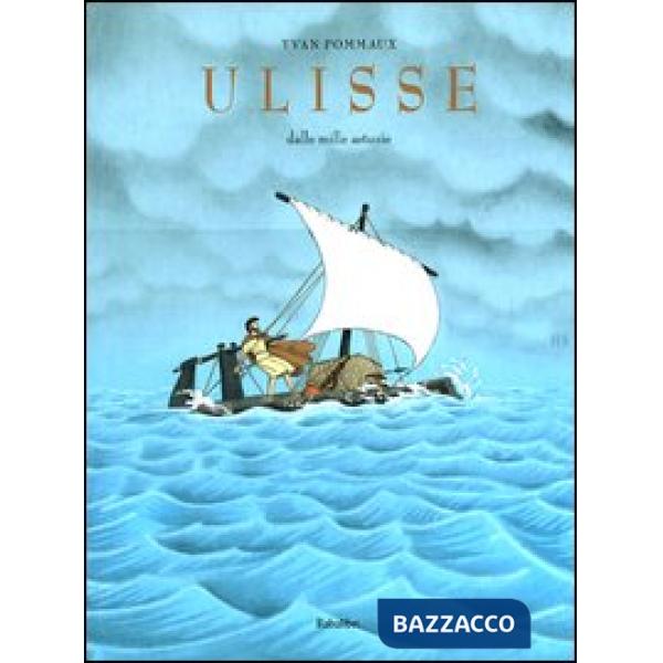 Ulisse dalle mille astuzie. Ediz. illustrata