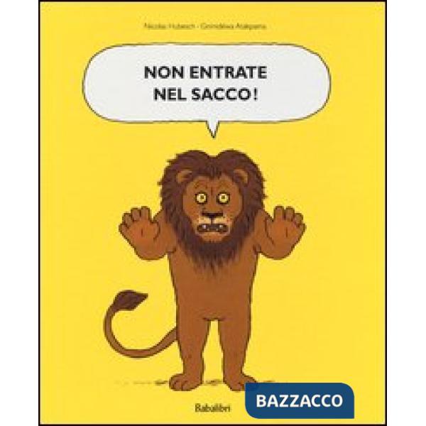 Non entrate nel sacco! Ediz. illustrata