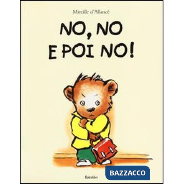 No, no e poi no! Ediz. illustrata