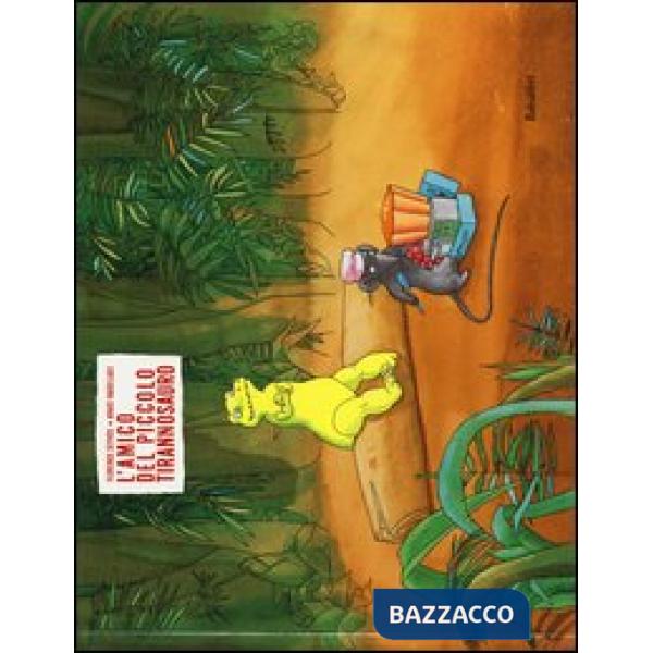 Amico del piccolo tirannosauro. Ediz. illustrata (L')