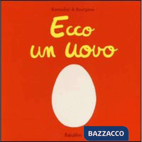 Ecco un uovo. Ediz. illustrata
