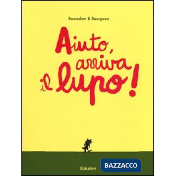 Aiuto, arriva il lupo! Ediz. illustrata