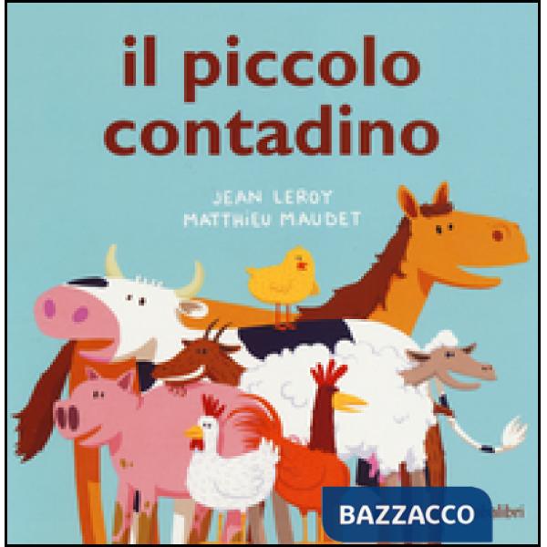 Piccolo contadino. Ediz. illustrata (Il)